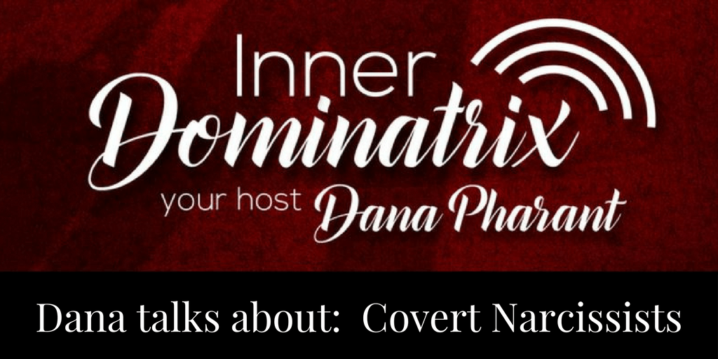 Episode #25:  Dana Goes Solo: Covert Narcissists