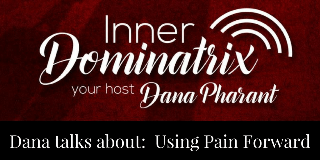 Episode #49:  Dana Goes Solo: Using Pain Forward