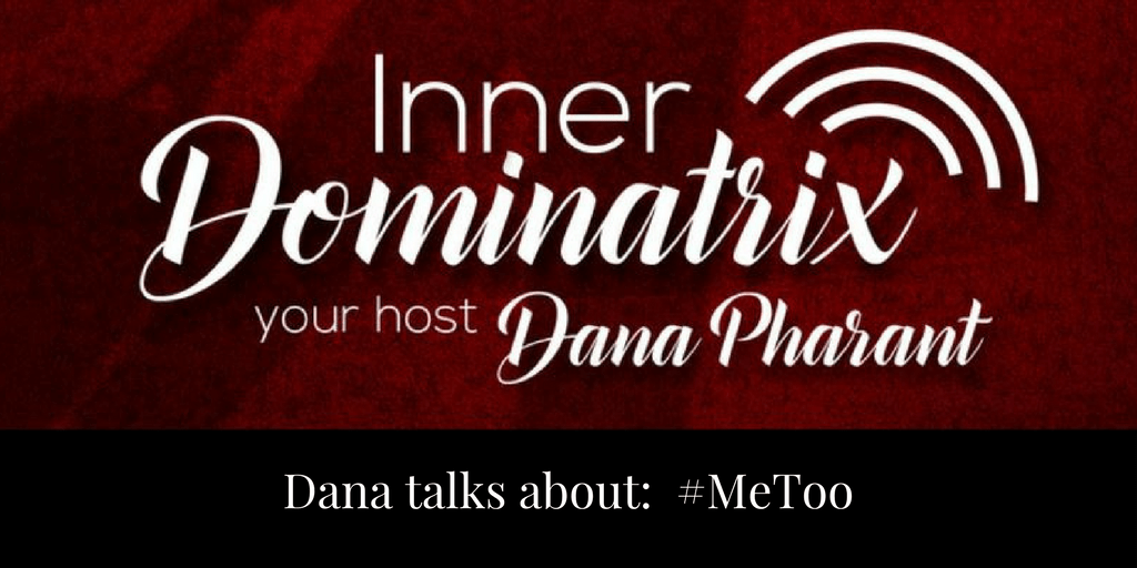 Episode #61:  Dana Goes Solo: #MeToo