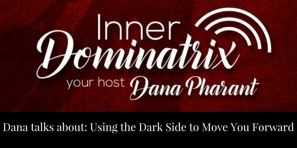 Episode #94:  Dana Goes Solo: Using the Dark Side to Move You Forward